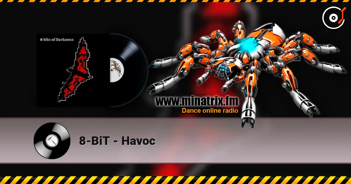 8-BiT - Havoc 高品质在线收听 | Minatrix.FM