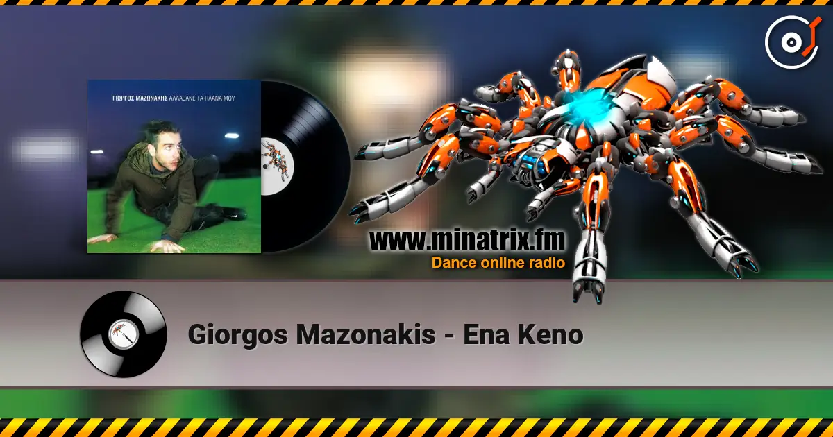 Giorgos Mazonakis - Ena Keno жоғары сапада онлайн тыңдау | Minatrix.FM