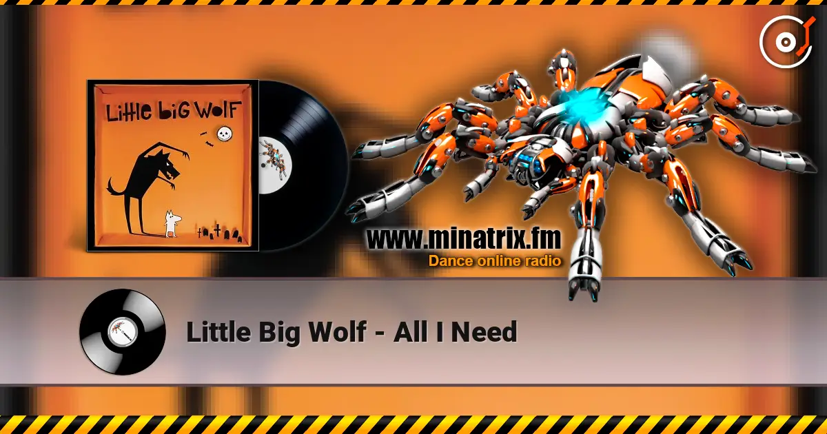 Little Big Wolf - All I Need жоғары сапада онлайн тыңдау | Minatrix.FM