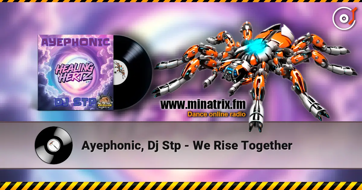 Ayephonic, Dj Stp - We Rise Together жоғары сапада онлайн тыңдау | Minatrix.FM