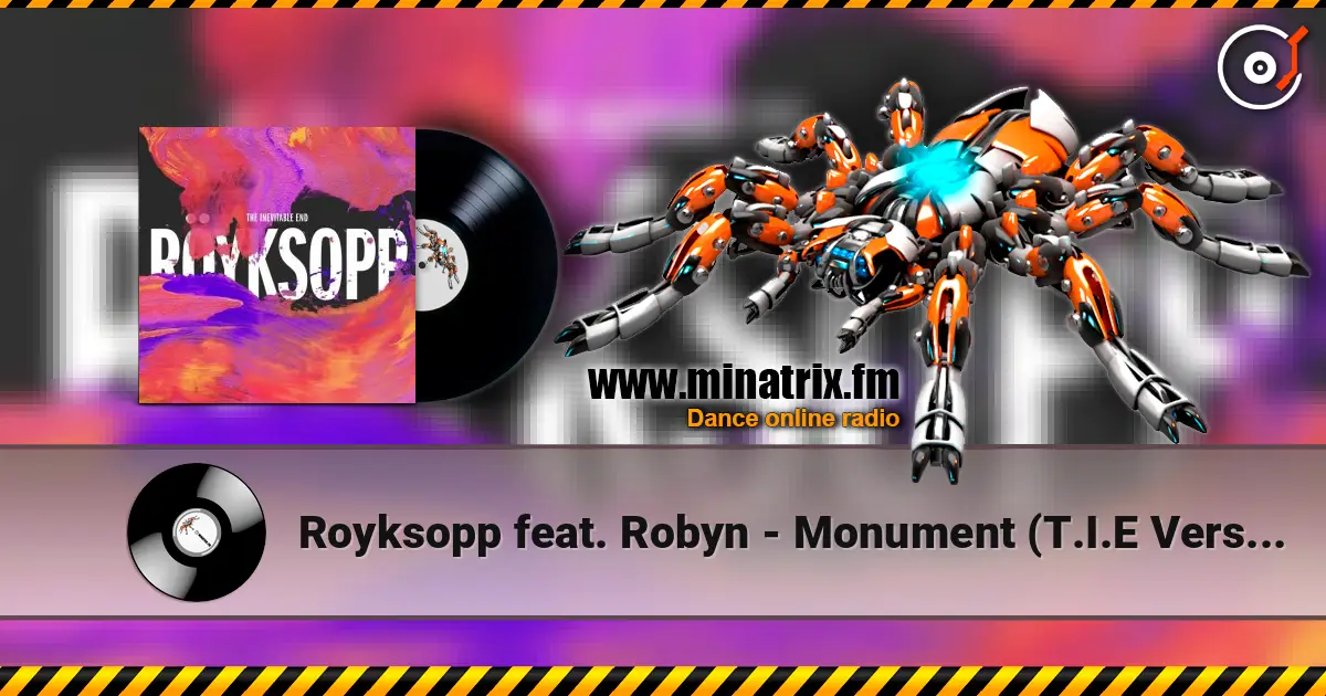 Royksopp feat. Robyn - Monument (T.I.E Version) жоғары сапада онлайн тыңдау | Minatrix.FM