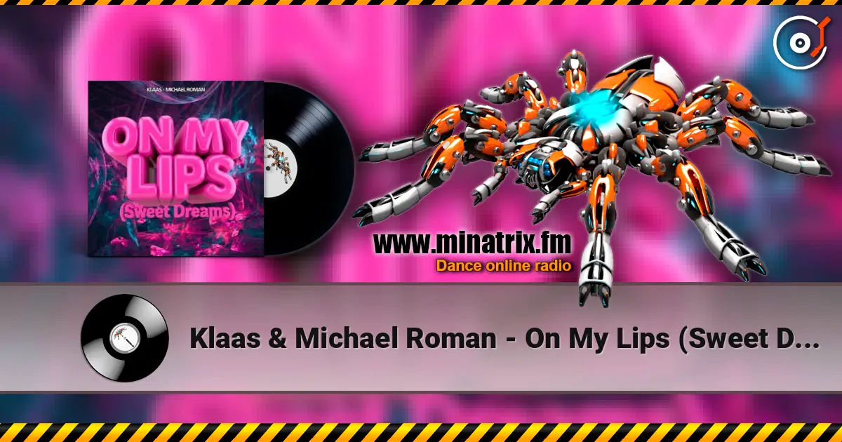 Klaas & Michael Roman - On My Lips (Sweet Dreams) жоғары сапада онлайн тыңдау | Minatrix.FM