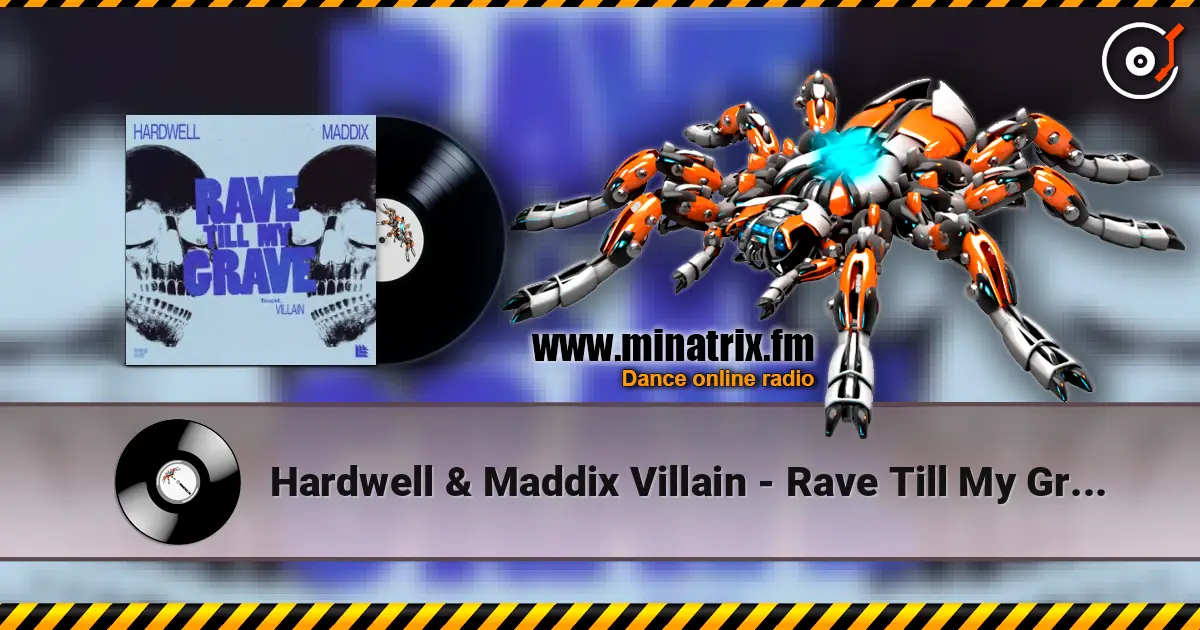 Hardwell & Maddix  Villain - Rave Till My Grave жоғары сапада онлайн тыңдау | Minatrix.FM