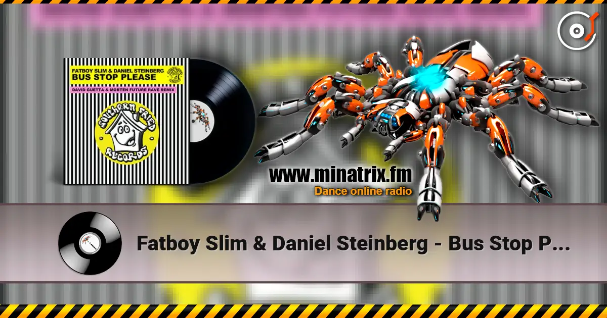 Fatboy Slim & Daniel Steinberg - Bus Stop Please (David Guetta & MORTEN Remix) жоғары сапада онлайн тыңдау | Minatrix.FM