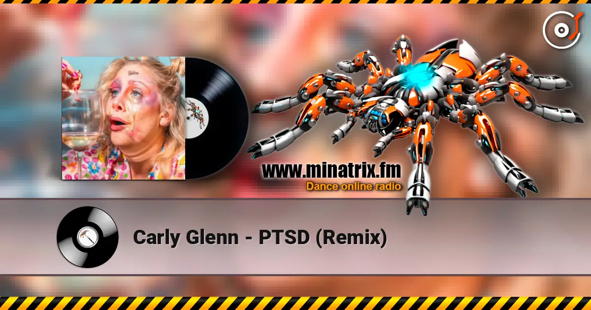 Carly Glenn - PTSD (Remix) жоғары сапада онлайн тыңдау | Minatrix.FM