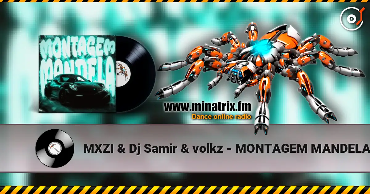 MXZI & Dj Samir & volkz - MONTAGEM MANDELA жоғары сапада онлайн тыңдау | Minatrix.FM