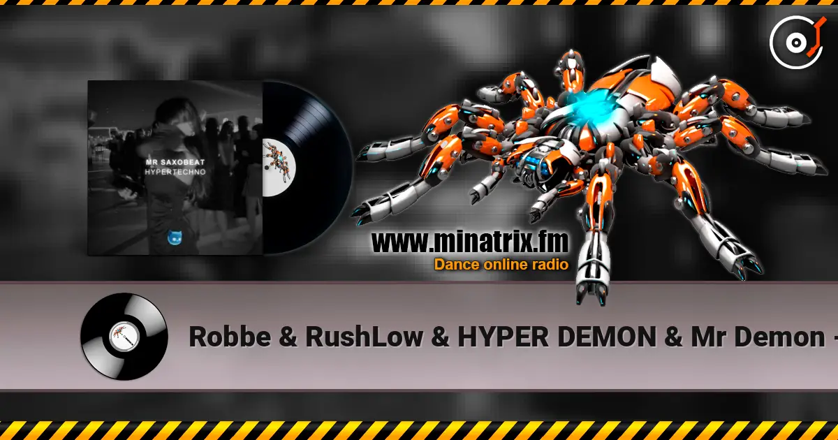 Robbe & RushLow & HYPER DEMON & Mr Demon - Mr. Saxobeat жоғары сапада онлайн тыңдау | Minatrix.FM