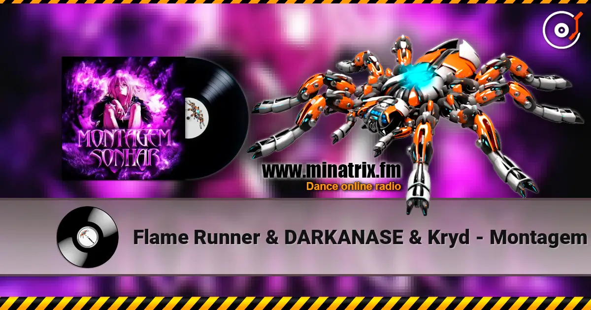 Flame Runner & DARKANASE & Kryd - Montagem Sonhar жоғары сапада онлайн тыңдау | Minatrix.FM
