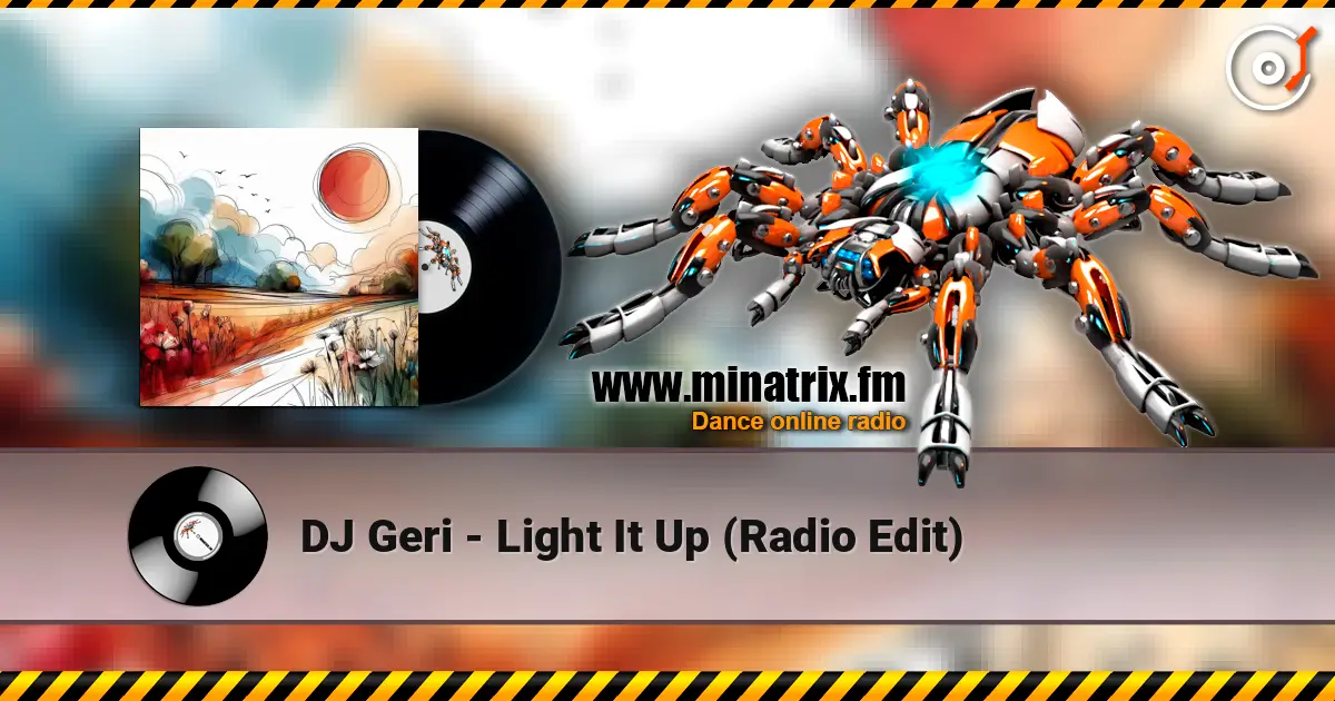 DJ Geri - Light It Up (Radio Edit) жоғары сапада онлайн тыңдау | Minatrix.FM