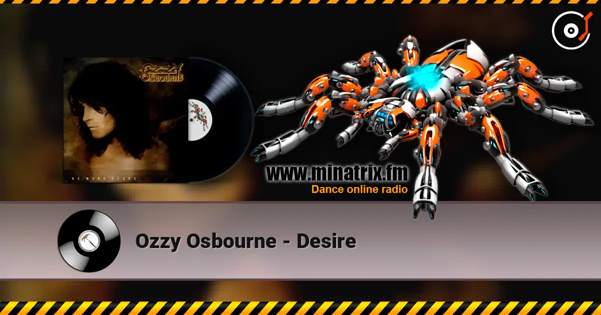 Ozzy Osbourne - Desire жоғары сапада онлайн тыңдау | Minatrix.FM