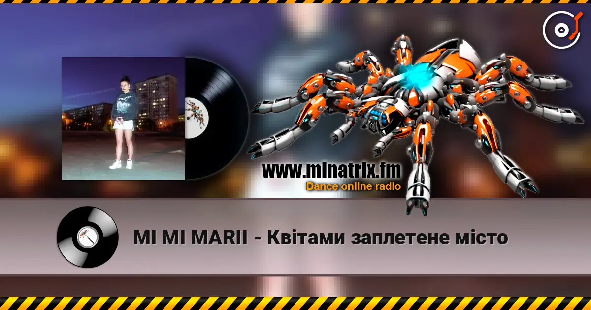 MI MI MARII - Квітами заплетене місто жоғары сапада онлайн тыңдау | Minatrix.FM