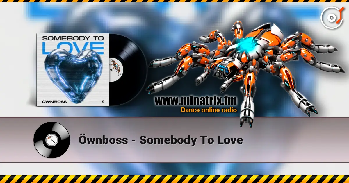 Öwnboss - Somebody To Love жоғары сапада онлайн тыңдау | Minatrix.FM
