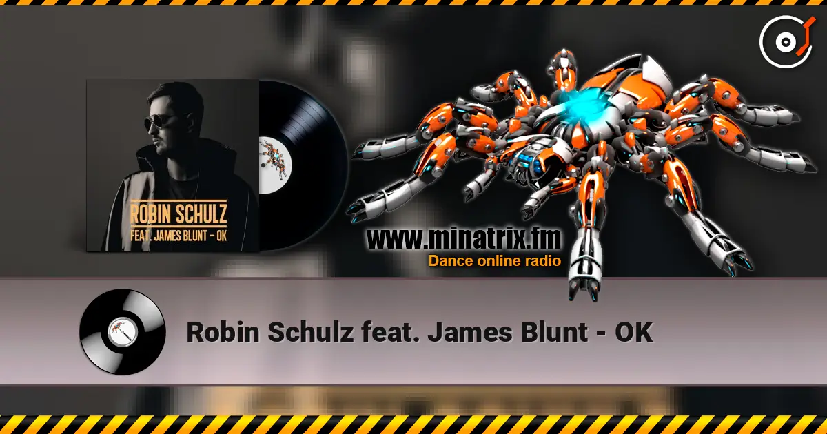 Robin Schulz feat. James Blunt - OK жоғары сапада онлайн тыңдау | Minatrix.FM
