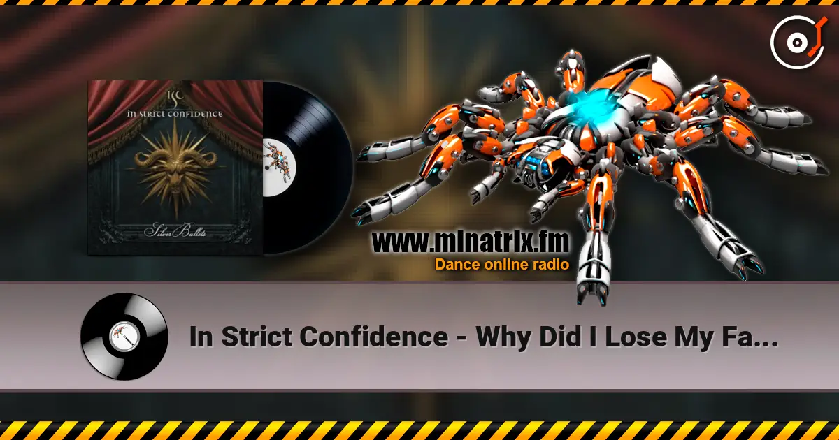In Strict Confidence - Why Did I Lose My Faith жоғары сапада онлайн тыңдау | Minatrix.FM