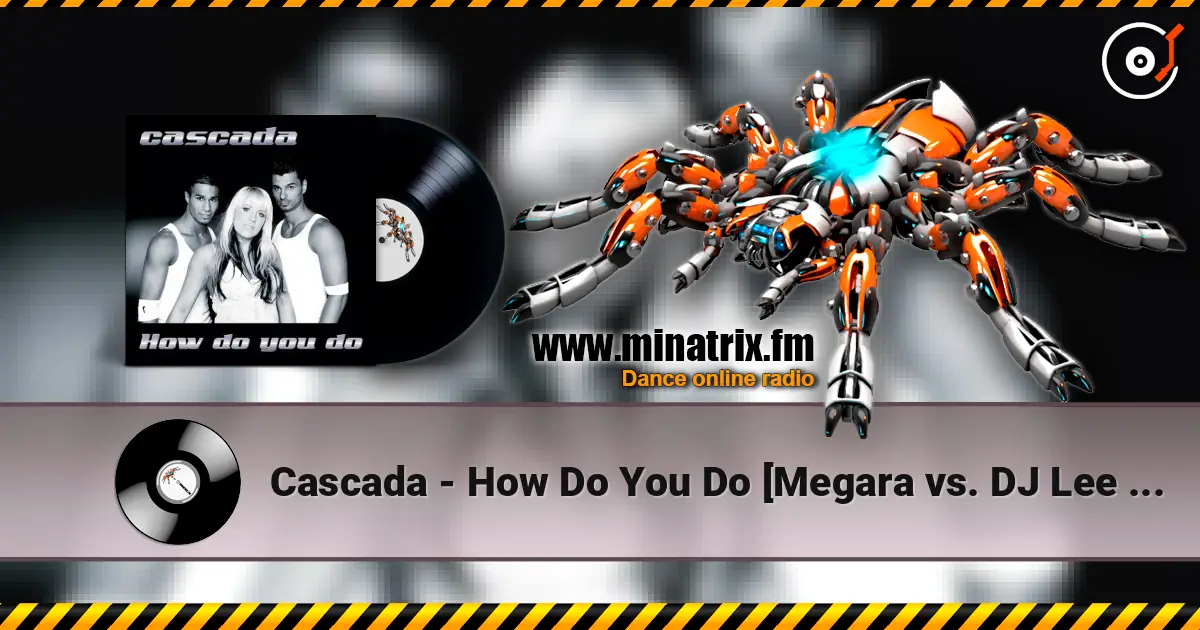 Cascada - How Do You Do [Megara vs. DJ Lee Remix] жоғары сапада онлайн тыңдау | Minatrix.FM