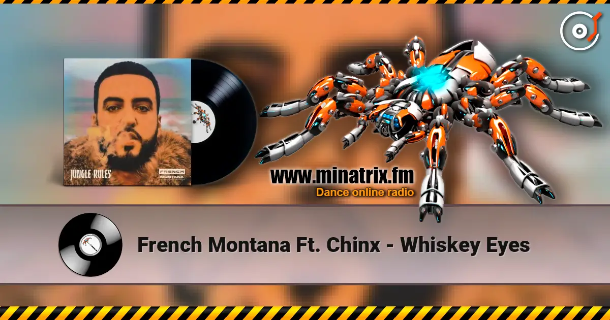 French Montana Ft. Chinx - Whiskey Eyes жоғары сапада онлайн тыңдау | Minatrix.FM