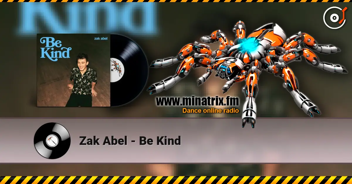 Zak Abel - Be Kind жоғары сапада онлайн тыңдау | Minatrix.FM