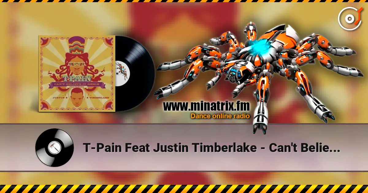T-Pain Feat Justin Timberlake - Can't Believe It (Remix) жоғары сапада онлайн тыңдау | Minatrix.FM
