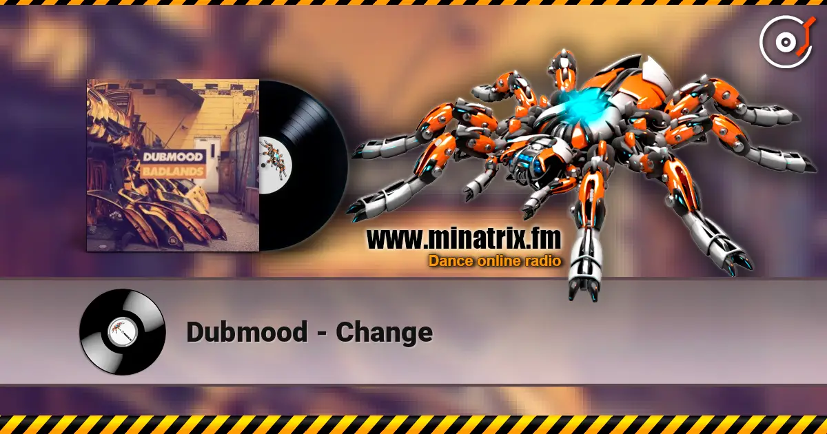 Dubmood - Change жоғары сапада онлайн тыңдау | Minatrix.FM