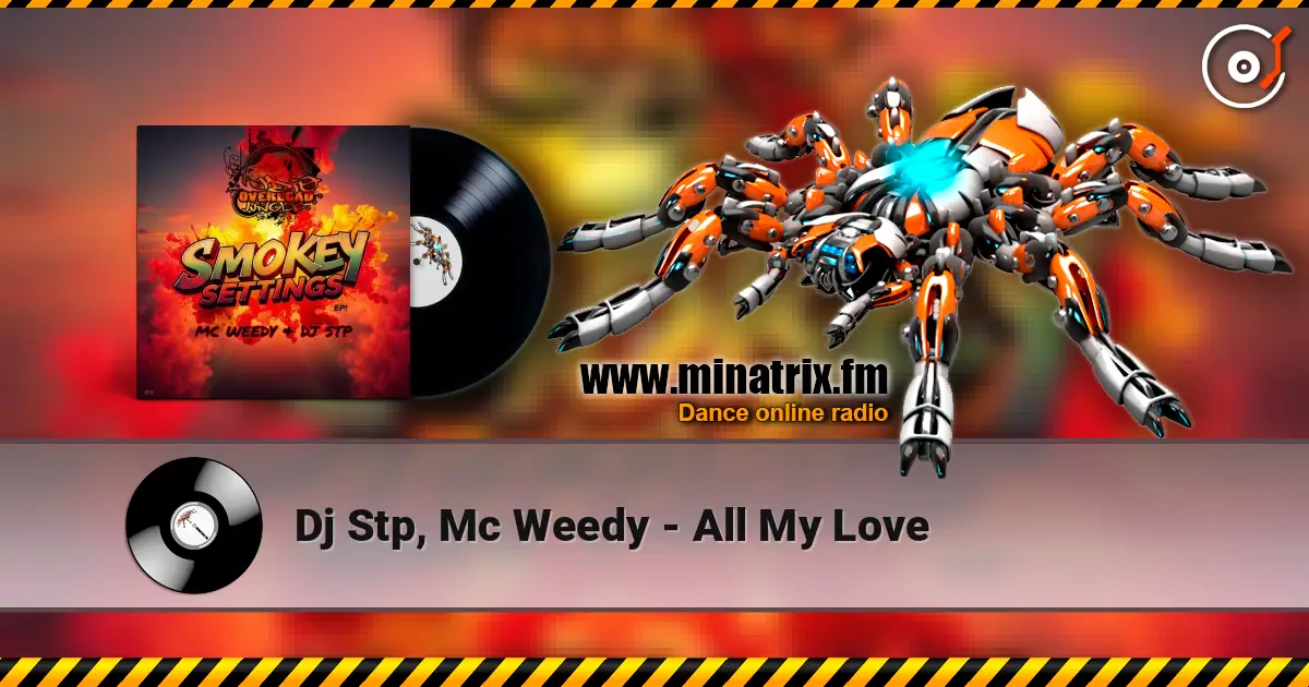 Dj Stp, Mc Weedy - All My Love жоғары сапада онлайн тыңдау | Minatrix.FM