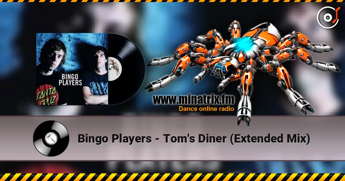 Bingo Players - Tom's Diner (Extended Mix) жоғары сапада онлайн тыңдау | Minatrix.FM