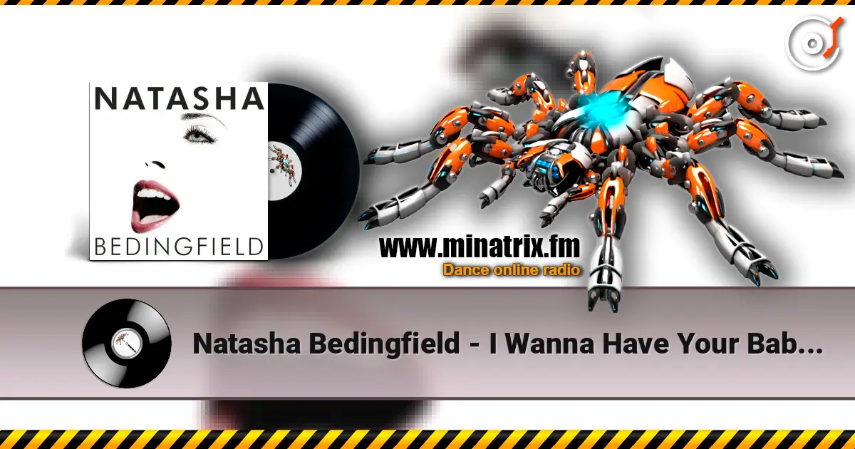 Natasha Bedingfield - I Wanna Have Your Babies жоғары сапада онлайн тыңдау | Minatrix.FM