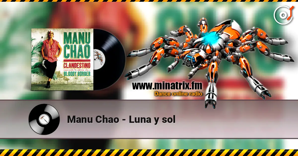 Manu Chao - Luna y sol жоғары сапада онлайн тыңдау | Minatrix.FM