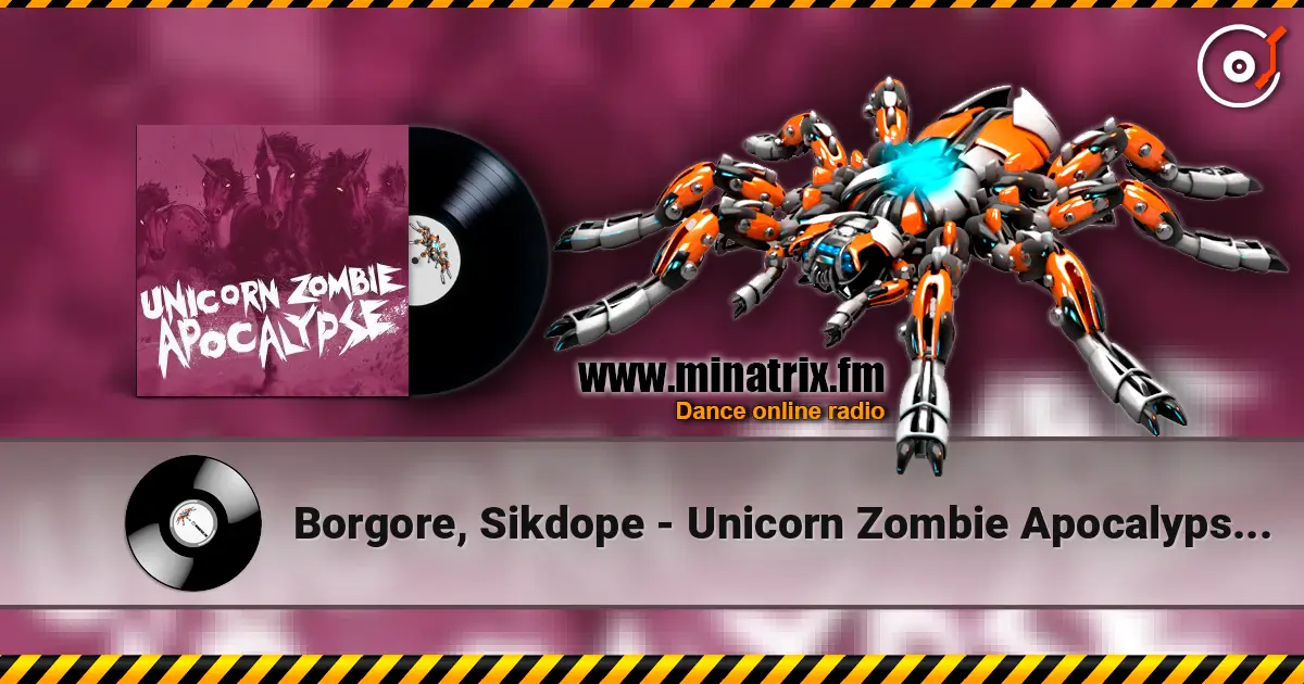 Borgore, Sikdope - Unicorn Zombie Apocalypse (Original Mix) жоғары сапада онлайн тыңдау | Minatrix.FM