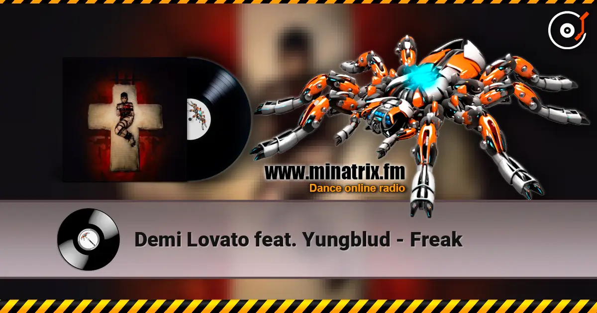 Demi Lovato feat. Yungblud - Freak жоғары сапада онлайн тыңдау | Minatrix.FM