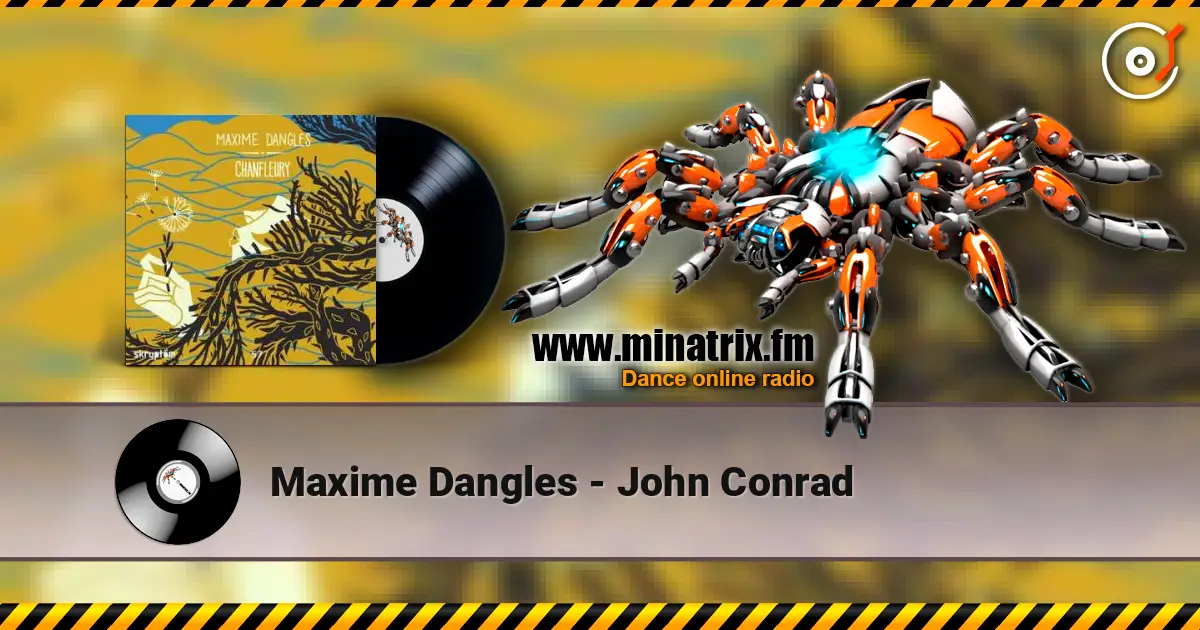 Maxime Dangles - John Conrad жоғары сапада онлайн тыңдау | Minatrix.FM