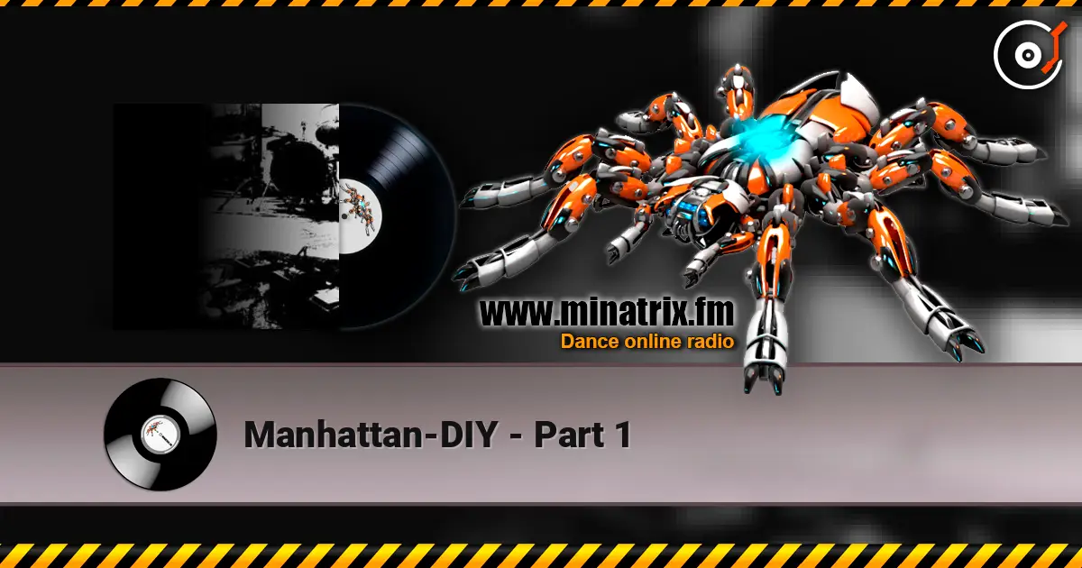 Manhattan-DIY - Part 1 жоғары сапада онлайн тыңдау | Minatrix.FM