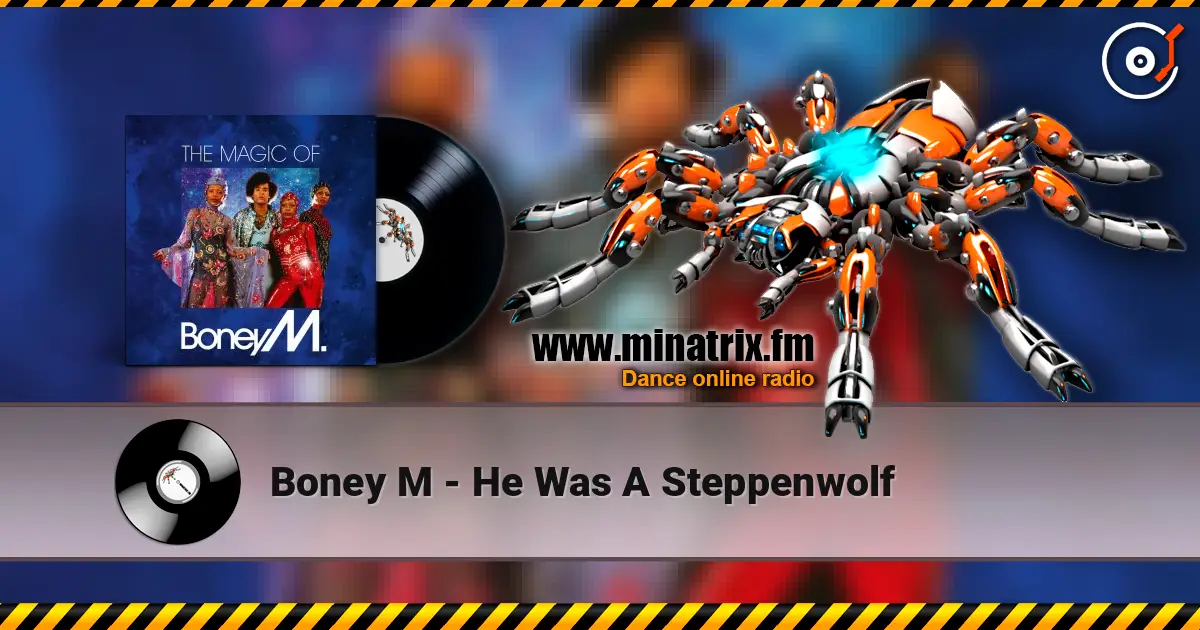 Boney M - He Was A Steppenwolf жоғары сапада онлайн тыңдау | Minatrix.FM