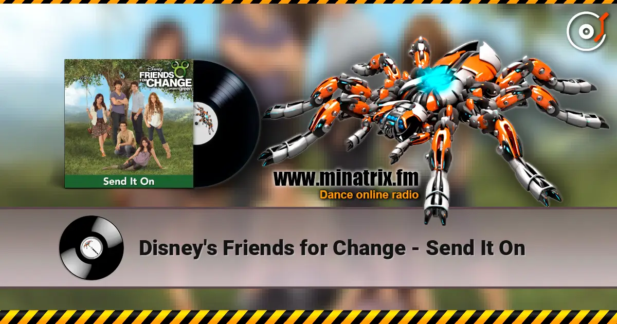 Disney's Friends for Change - Send It On жоғары сапада онлайн тыңдау | Minatrix.FM