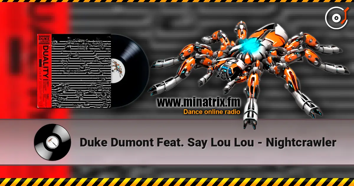 Duke Dumont Feat. Say Lou Lou - Nightcrawler жоғары сапада онлайн тыңдау | Minatrix.FM
