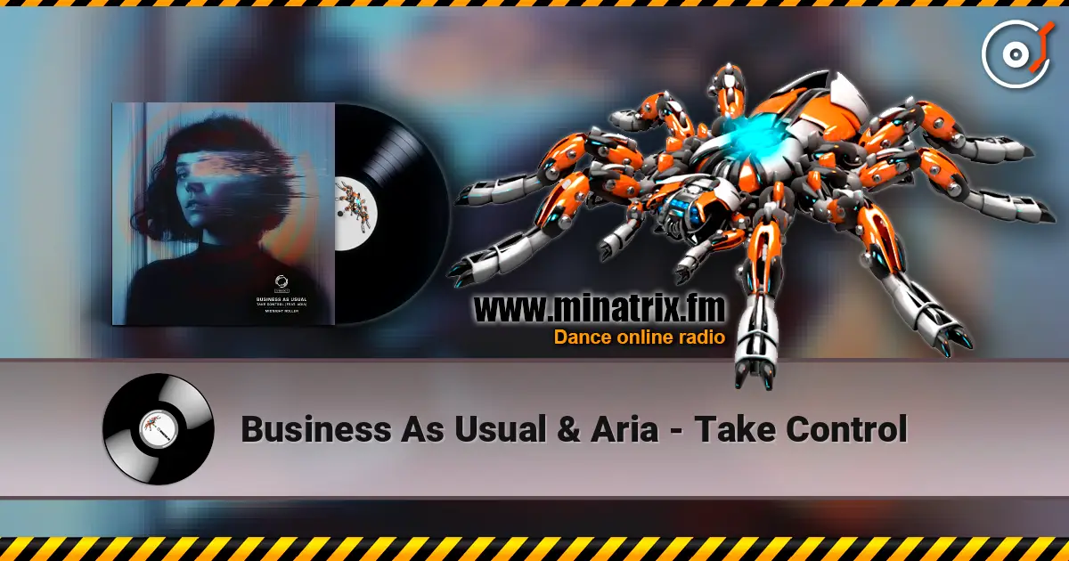 Business As Usual & Aria - Take Control жоғары сапада онлайн тыңдау | Minatrix.FM