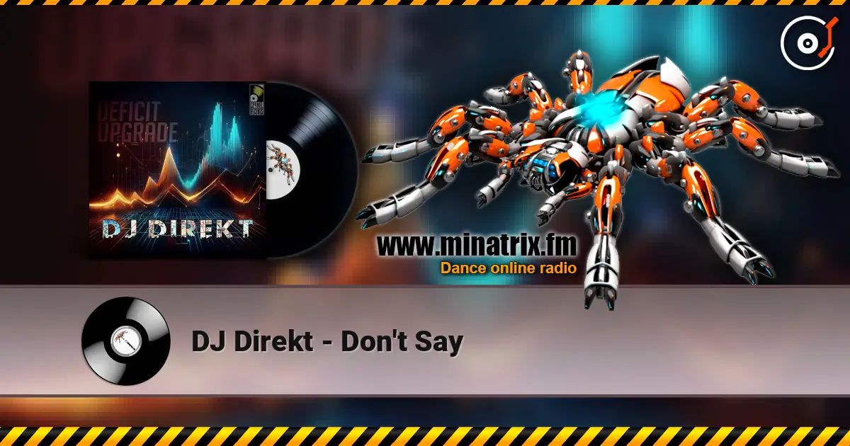 DJ Direkt - Don't Say жоғары сапада онлайн тыңдау | Minatrix.FM