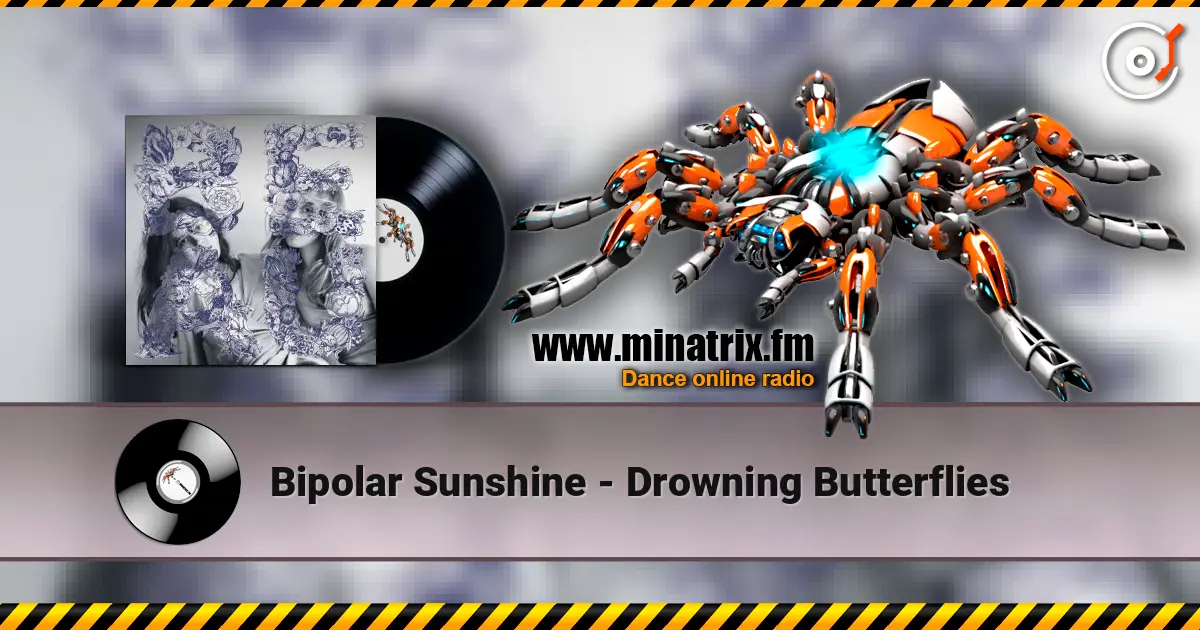 Bipolar Sunshine - Drowning Butterflies жоғары сапада онлайн тыңдау | Minatrix.FM