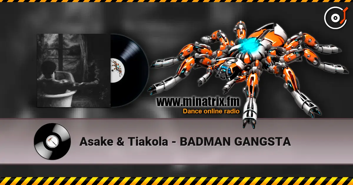 Asake & Tiakola - BADMAN GANGSTA жоғары сапада онлайн тыңдау | Minatrix.FM