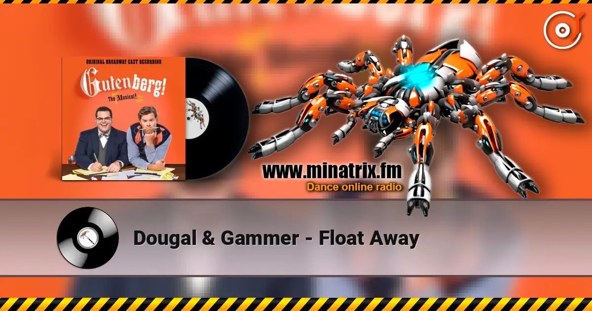 Dougal & Gammer - Float Away жоғары сапада онлайн тыңдау | Minatrix.FM