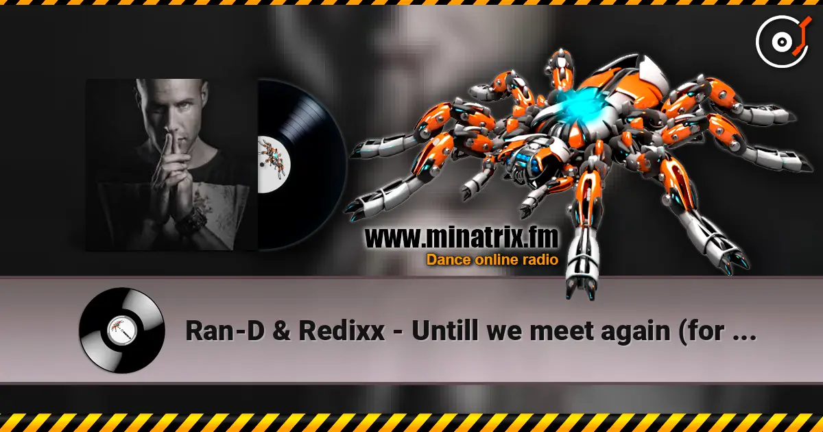 Ran-D & Redixx - Untill we meet again (for Koen) жоғары сапада онлайн тыңдау | Minatrix.FM