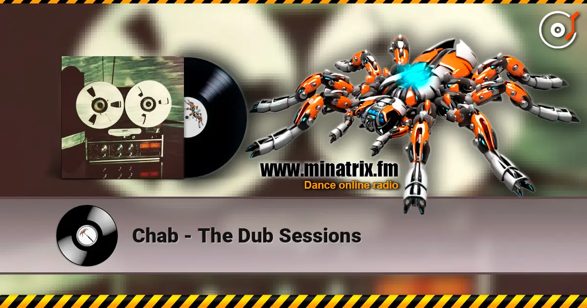 Chab - The Dub Sessions жоғары сапада онлайн тыңдау | Minatrix.FM