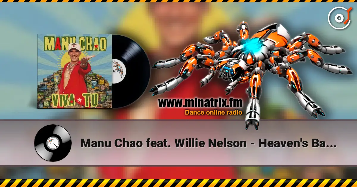 Manu Chao feat. Willie Nelson - Heaven's Bad Day жоғары сапада онлайн тыңдау | Minatrix.FM