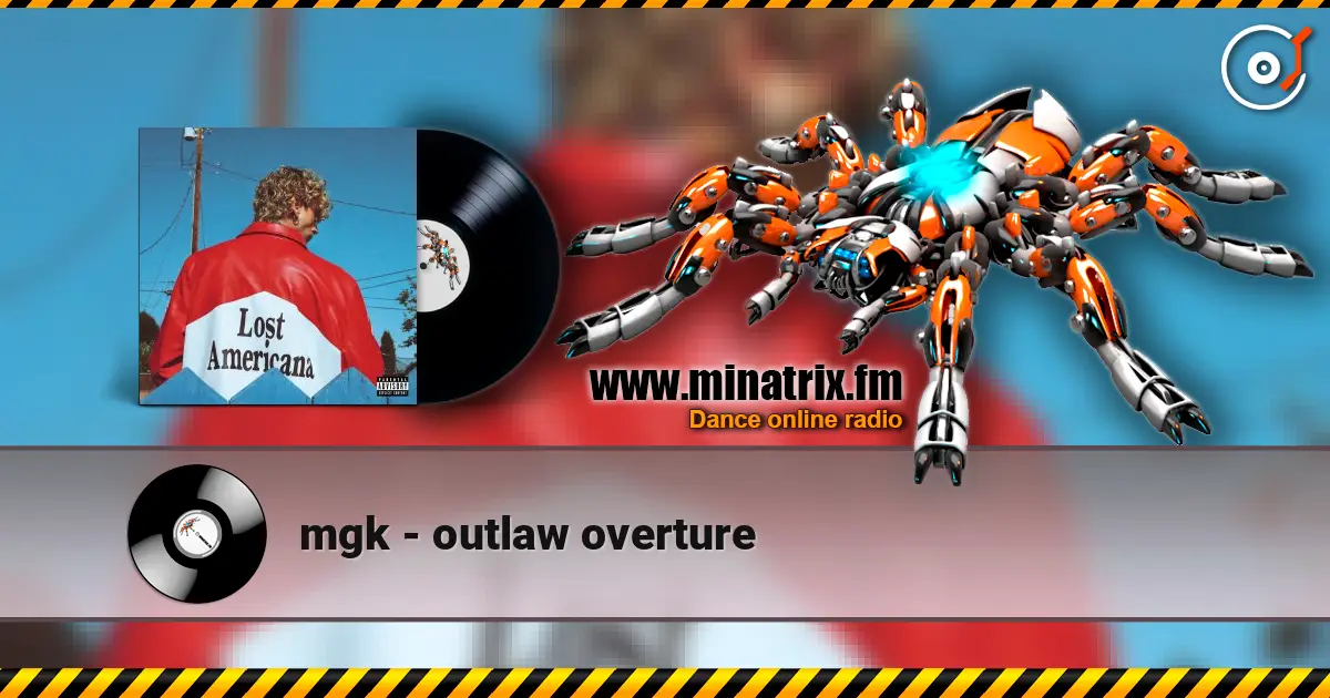 mgk - outlaw overture жоғары сапада онлайн тыңдау | Minatrix.FM