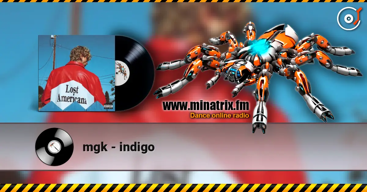 mgk - indigo жоғары сапада онлайн тыңдау | Minatrix.FM