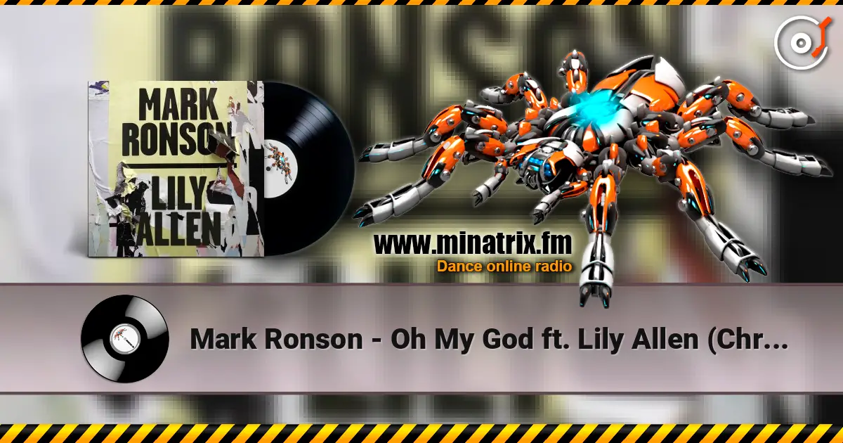 Mark Ronson - Oh My God ft. Lily Allen (Chris Lake Remix) жоғары сапада онлайн тыңдау | Minatrix.FM