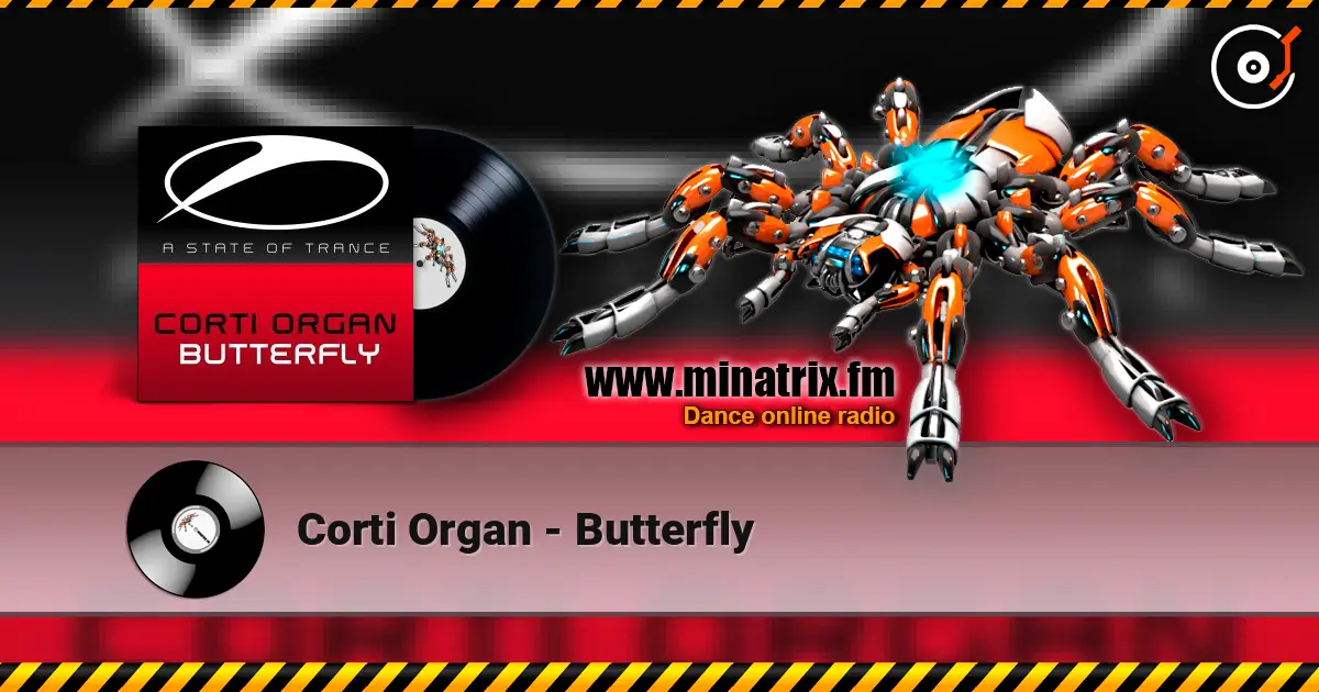Corti Organ - Butterfly жоғары сапада онлайн тыңдау | Minatrix.FM