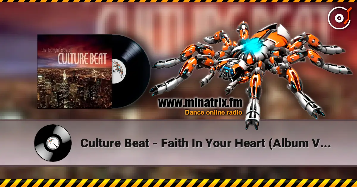 Culture Beat - Faith In Your Heart (Album Version) жоғары сапада онлайн тыңдау | Minatrix.FM