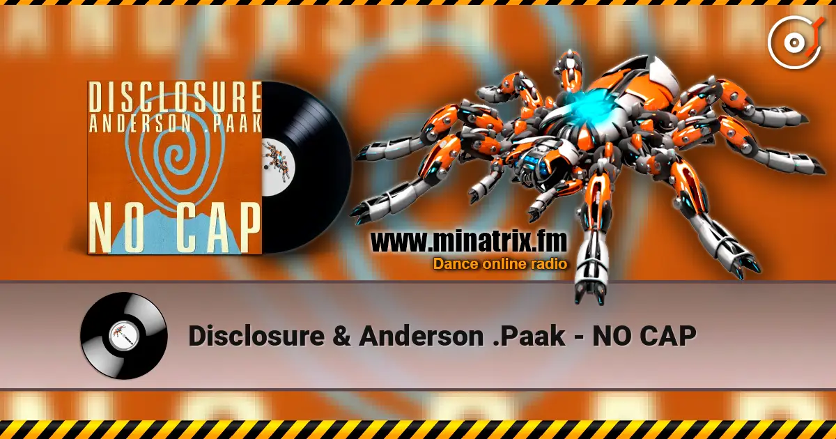 Disclosure & Anderson .Paak - NO CAP жоғары сапада онлайн тыңдау | Minatrix.FM