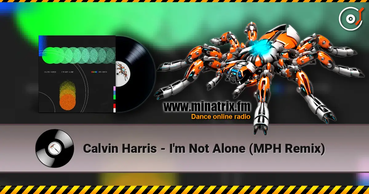 Calvin Harris - I'm Not Alone (MPH Remix) жоғары сапада онлайн тыңдау | Minatrix.FM