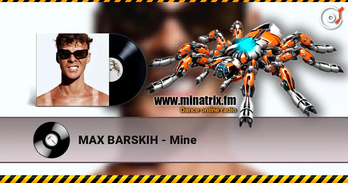 MAX BARSKIH - Mine жоғары сапада онлайн тыңдау | Minatrix.FM